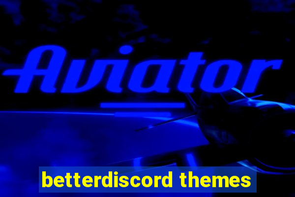 betterdiscord themes